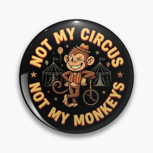 Item preview, Not My Circus Not My Monkeys Gear designed and sold by DynamicDesign.