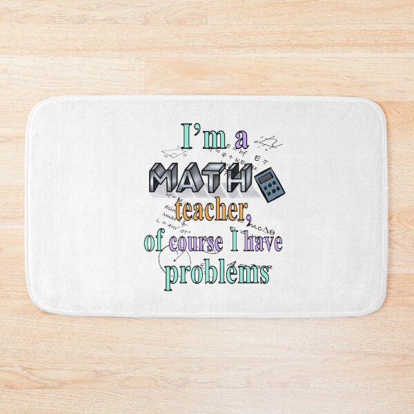 Item preview, Mathematics - I’m a math teacher of course I have problems designed and sold by Artonmytee.
