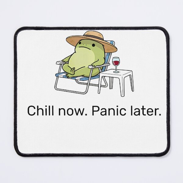 Item preview, Chill Now Panic Later Frog designed and sold by Tee Daddy's .