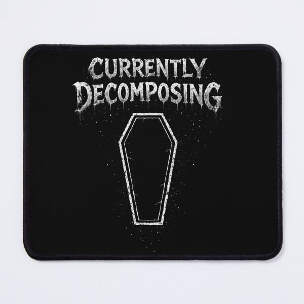 Item preview, Currently decomposing  designed and sold by Black Coffin  Collective .