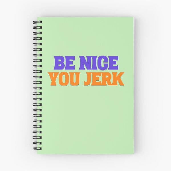 Item preview, Be Nice You Jerk designed and sold by Gen X Gang.