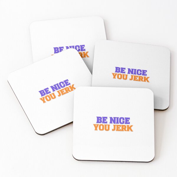Item preview, Be Nice You Jerk designed and sold by Gen X Gang.