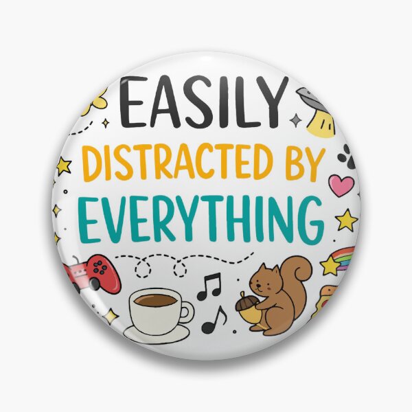 Item preview, Easily Distracted By Everything - Relatable ADHD Brain & Hobbies designed and sold by Dimu Co..