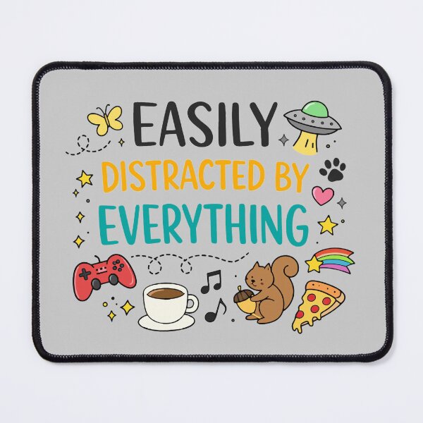 Item preview, Easily Distracted By Everything - Relatable ADHD Brain & Hobbies designed and sold by Dimu Co..