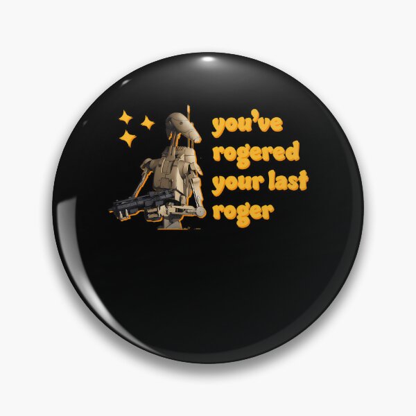 Item preview, You'Ve Rogeredd Your Last Rogerr - Battlee Droid designed and sold by frizohian.