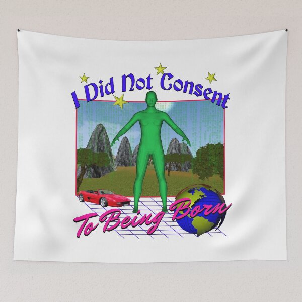 Item preview, I Did Not Consentt To Being Born designed and sold by frizohian.