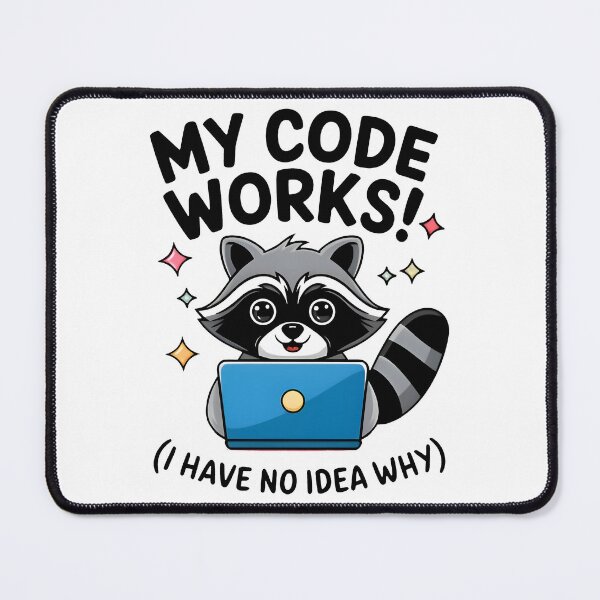 Item preview, My Code Works I Have No Idea Why Funny Raccoon Programmer designed and sold by Zenith Design.