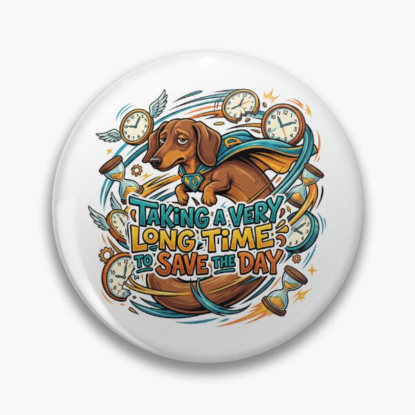 Item preview, Long Dachshund Hero Taking A Very Long Time Now designed and sold by Tong4130.