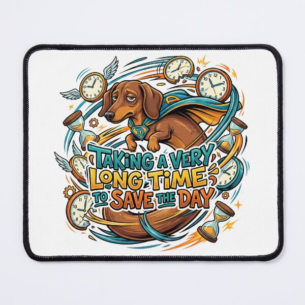 Item preview, Long Dachshund Hero Taking A Very Long Time Now designed and sold by Tong4130.