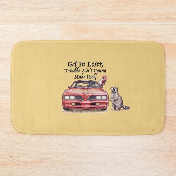 Item preview, Get In Loser! designed and sold by Firebird66.