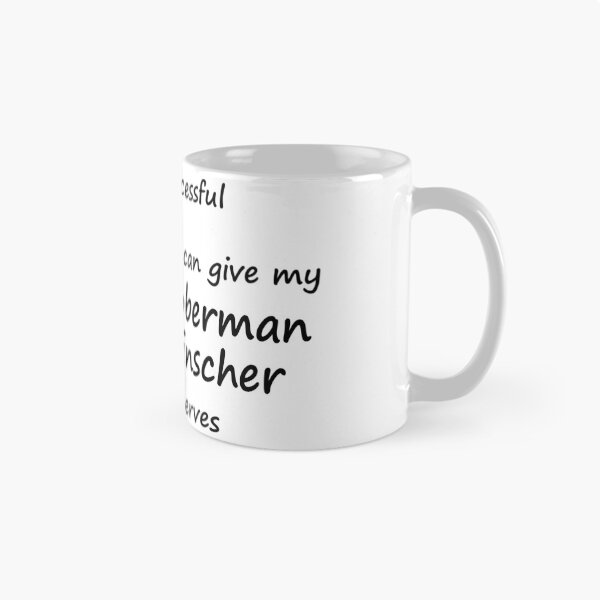 Item preview, The Life Doberman Pinscher Deserves designed and sold by Jhbshuman.