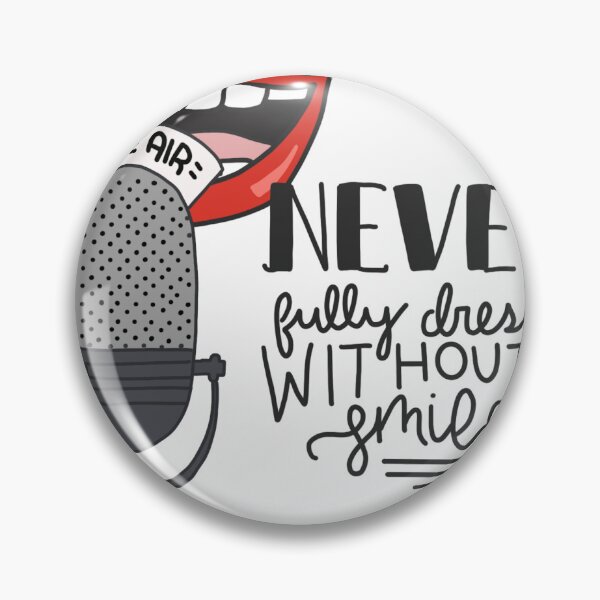 Item preview, Never Fully Dressed Without A Smile designed and sold by ThatsDramatic.