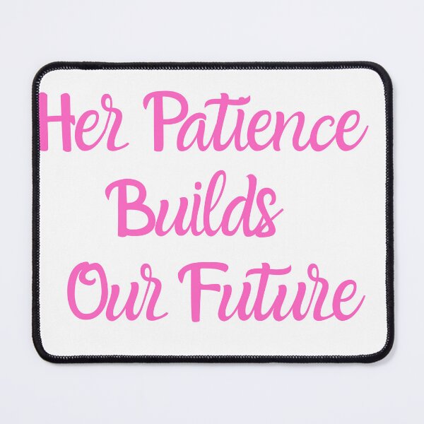 Item preview, Her Patience Builds Our Future – Meaningful Mother’s Day Gift designed and sold by Yassine SEBA.