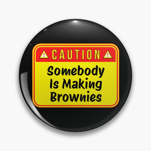 Item preview, CAUTION:  Somebody Is Making Brownies - funny warning signs designed and sold by DesignsFromTW-S.