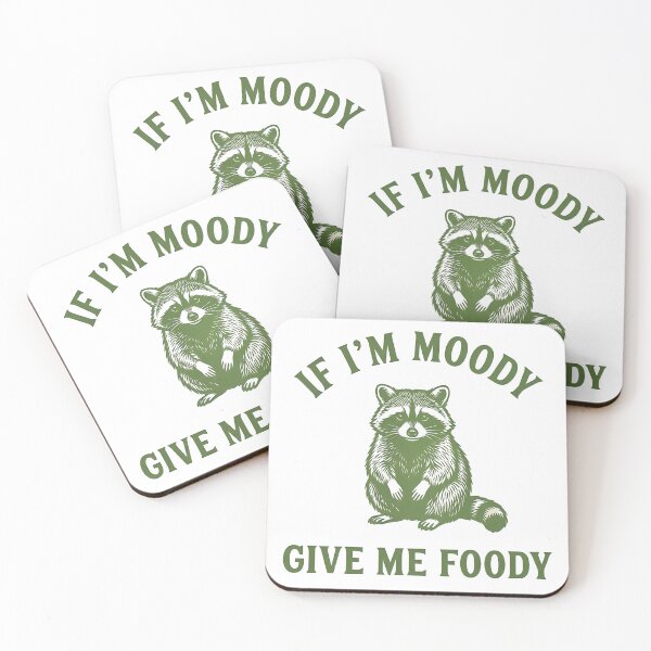 Item preview, IF I’M MOODY GIVE ME FOODY designed and sold by friedcactstudio.