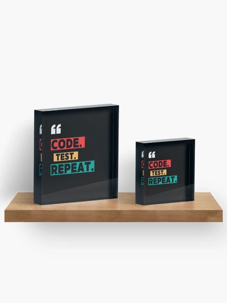 Thumbnail 3 von 5, Acrylblock, Code Test Repeat Programmer Sticker designt und verkauft von CodeChai-Studio.