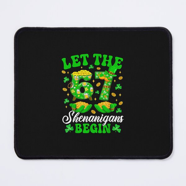 Item preview, Let The 67 Shenanigans Begin Patrick Day Six Seven 6 7 Meme designed and sold by CHIFOUR4.