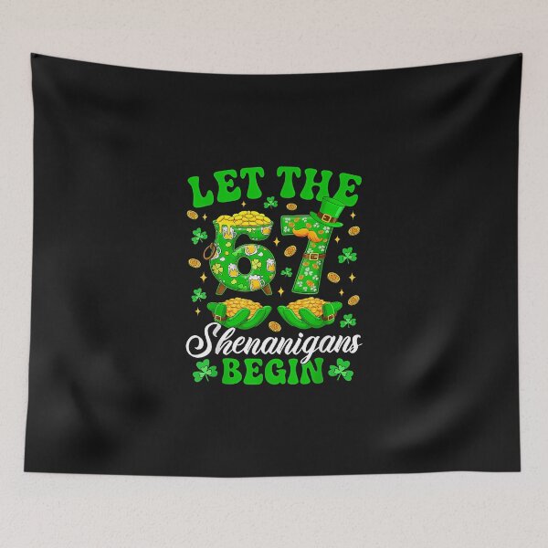 Item preview, Let The 67 Shenanigans Begin Patrick Day Six Seven 6 7 Meme designed and sold by CHIFOUR4.