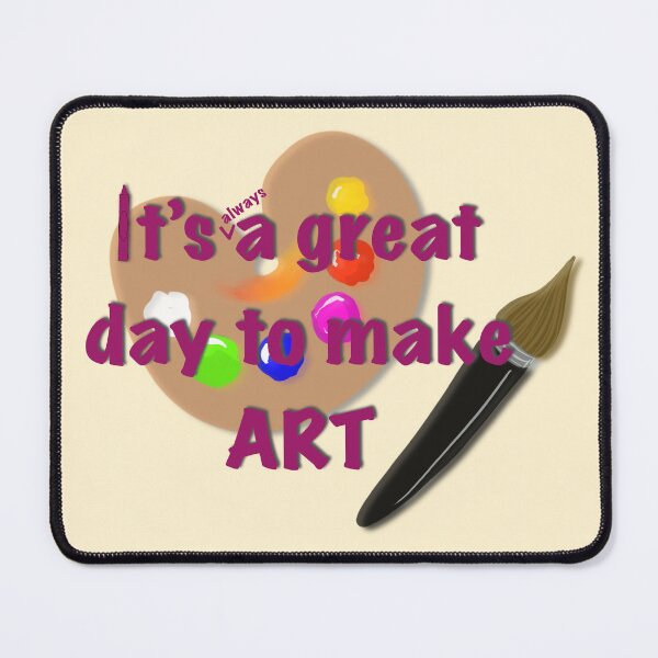 Item preview, A Great Day To Make Art designed and sold by CarrieBrose.