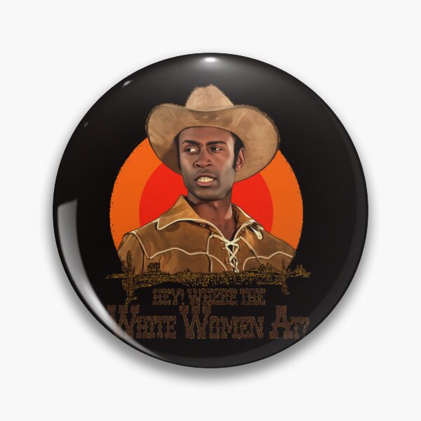 Artikelvorschau, Blazing Saddles – Sheriff Bart: „Wo sind die weißen Frauen?“ entworfen und verkauft von RONALPARAD.