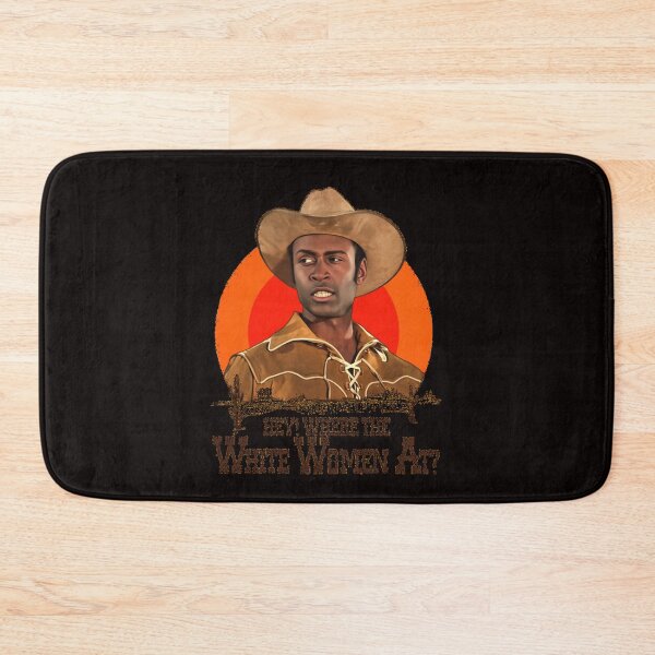Item preview, Blazing Saddles - Sheriff Bart 'Where The White Women At'  designed and sold by RONALPARAD.