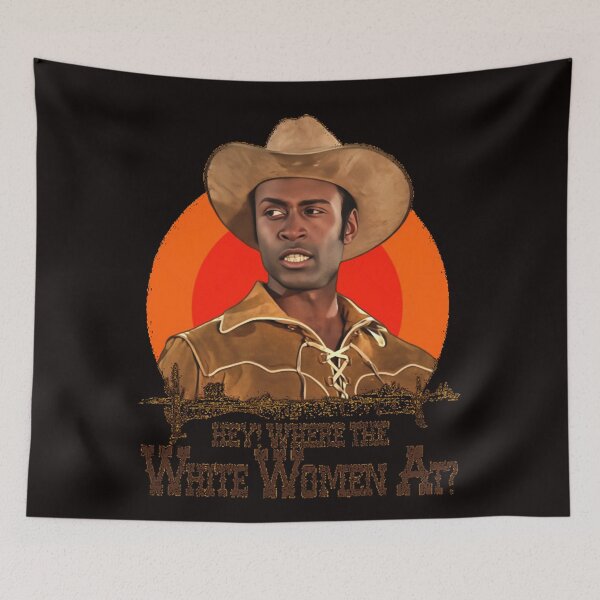 Item preview, Blazing Saddles - Sheriff Bart 'Where The White Women At'  designed and sold by RONALPARAD.