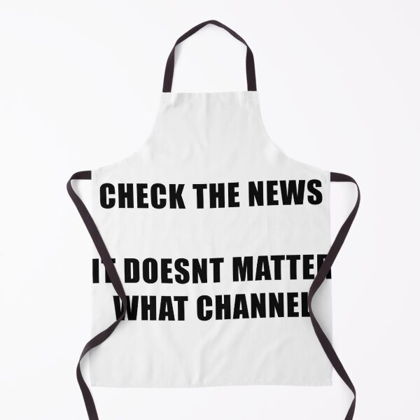 Item preview, CHECK THE NEWS, IT DOESN'T MATTER WHAT CHANNEL designed and sold by mustacheese.