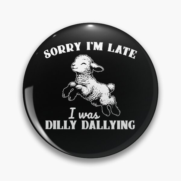 Item preview, Sorry I'm Late I Was Dilly Dallying, Baby Lamb Sheep designed and sold by Ariana De Amicis.