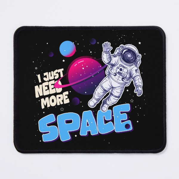 Item preview, I Just Need More Space Funny Shirt designed and sold by PixelGrafiks.