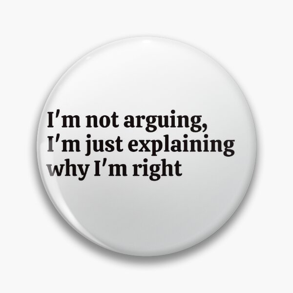 Item preview, I'm not arguing, I'm just explaining why I'm right. Sticker designed and sold by rebel-store21.