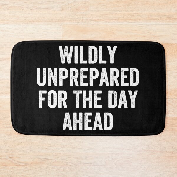 Item preview, Wildly Unprepared For The Day Ahead designed and sold by kamalasyakila.