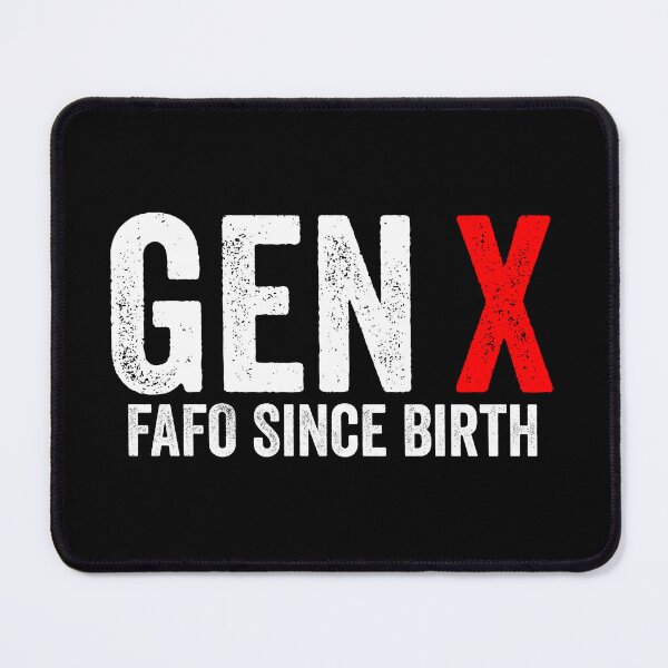 Item preview, Gen X FAFO Since Birth designed and sold by kamalasyakila.
