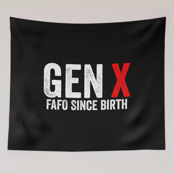 Item preview, Gen X FAFO Since Birth designed and sold by kamalasyakila.