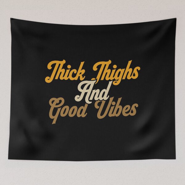 Item preview, Thick Thighs And Good Vibes designed and sold by kamaniyavidya.