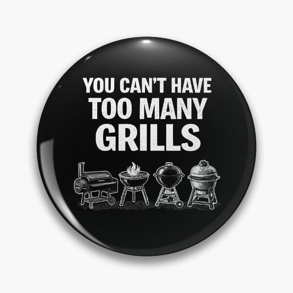 Item preview, You Can't Have Too Many Grills designed and sold by JODYSMORGAN.