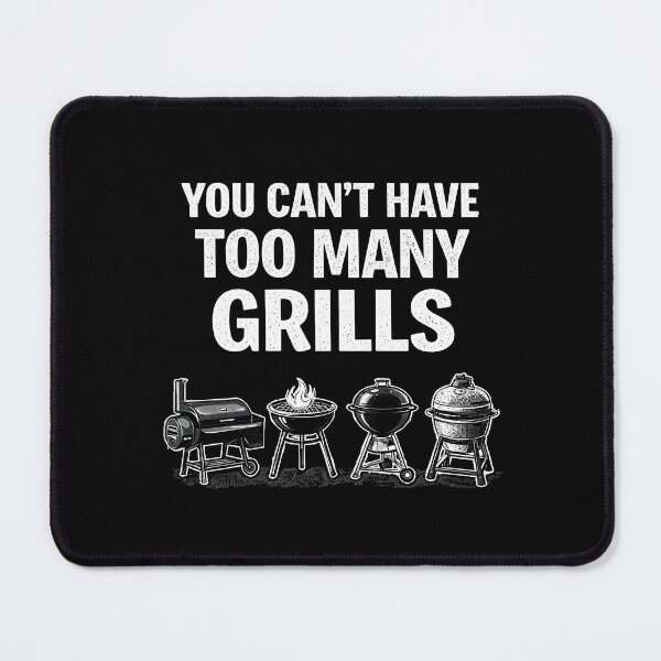Item preview, You Can't Have Too Many Grills designed and sold by JODYSMORGAN.