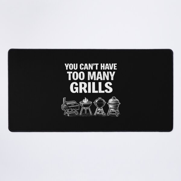 Item preview, You Can't Have Too Many Grills designed and sold by JODYSMORGAN.