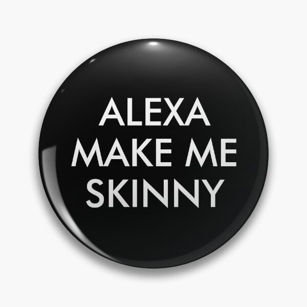 Item preview, Alexa, Make Me Skinny designed and sold by kamaniyavidya.