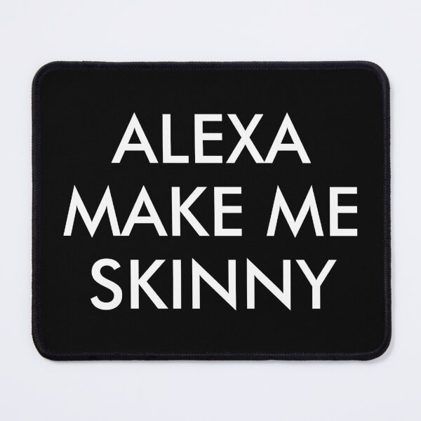 Item preview, Alexa, Make Me Skinny designed and sold by kamaniyavidya.