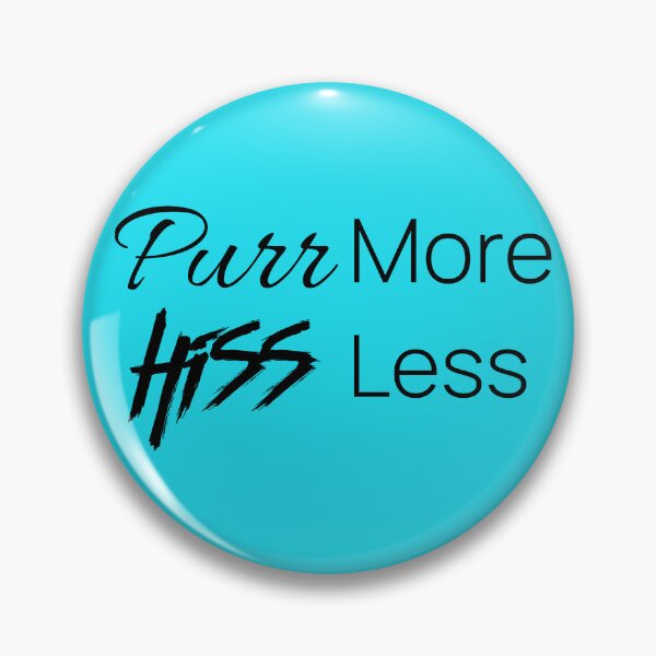 Item preview, Purr More Hiss Less Funny Cat designed and sold by Sachie's Studio.