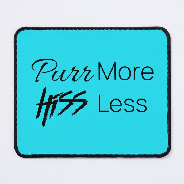 Item preview, Purr More Hiss Less Funny Cat designed and sold by Sachie's Studio.