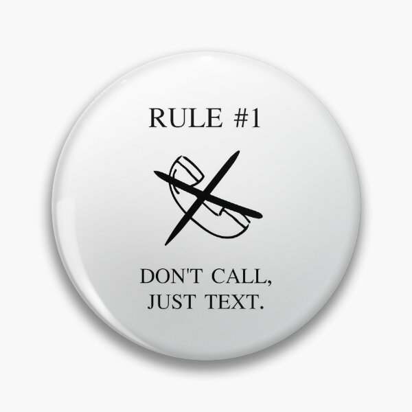 Item preview, Rule 1 Dont Call Just Text Introvert Badge designed and sold by AVO-SOURCE.