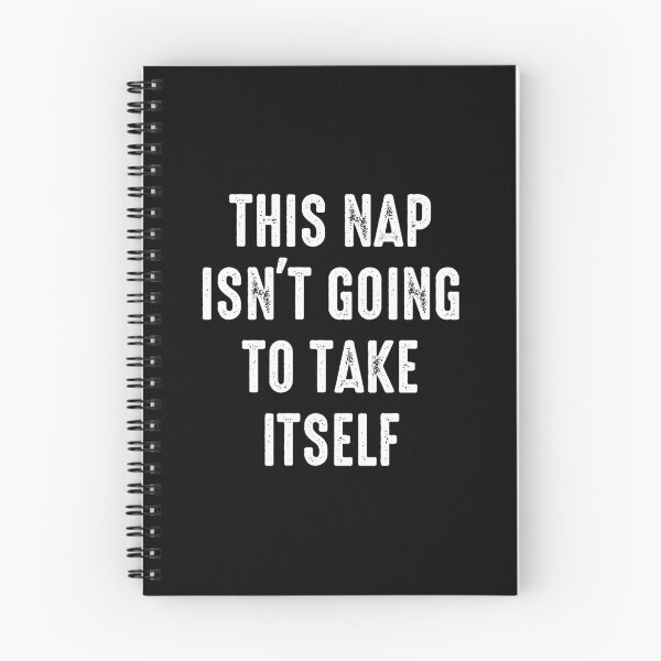 Item preview, This Nap Isn't Going To Take Itself - Sarcasm Saying designed and sold by kaneishiayuvi.