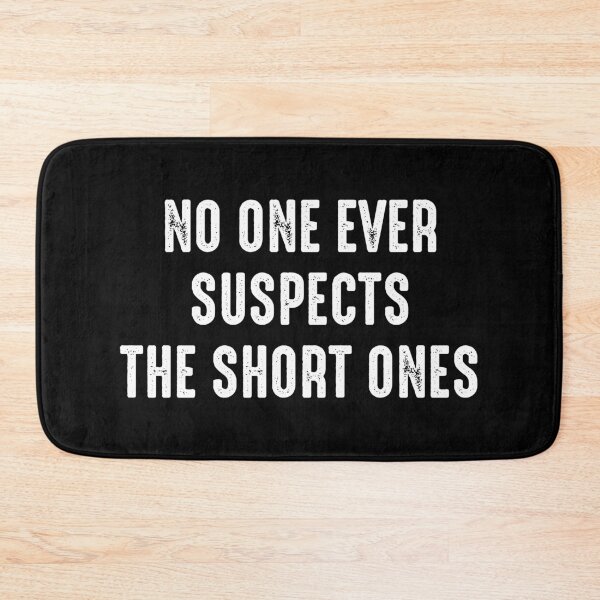 Item preview, No One Ever Suspects The Short Ones - Funny Jokes designed and sold by kaneishiayuvi.