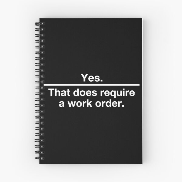 Item preview, Yes. That Does Require A Work Order. - Funny IT Technician Support designed and sold by kaneishiayuvi.