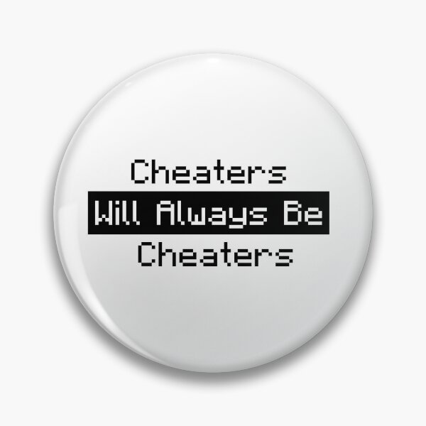 Item preview, Cheaters Will Always Be cheaters designed and sold by Mylecm.
