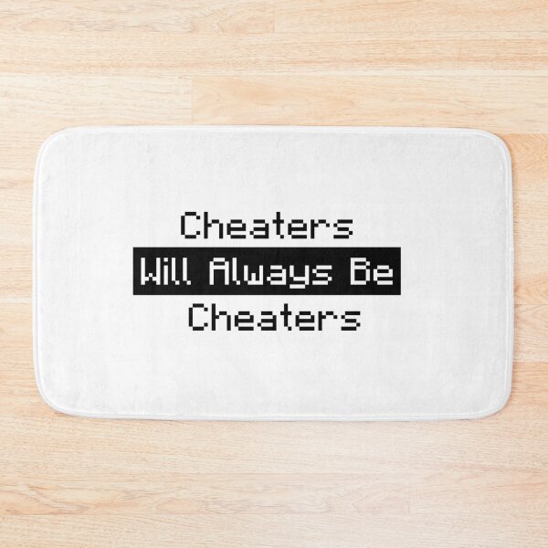 Item preview, Cheaters Will Always Be cheaters designed and sold by Mylecm.