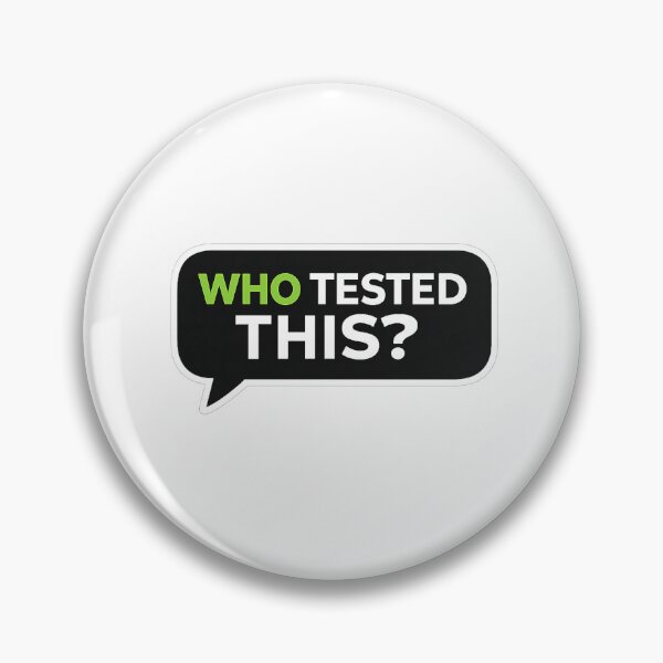 Item preview, Who tested this - software testing humour designed and sold by unscriptedPixel.