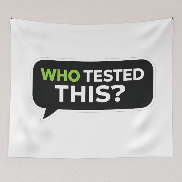 Item preview, Who tested this - software testing humour designed and sold by unscriptedPixel.