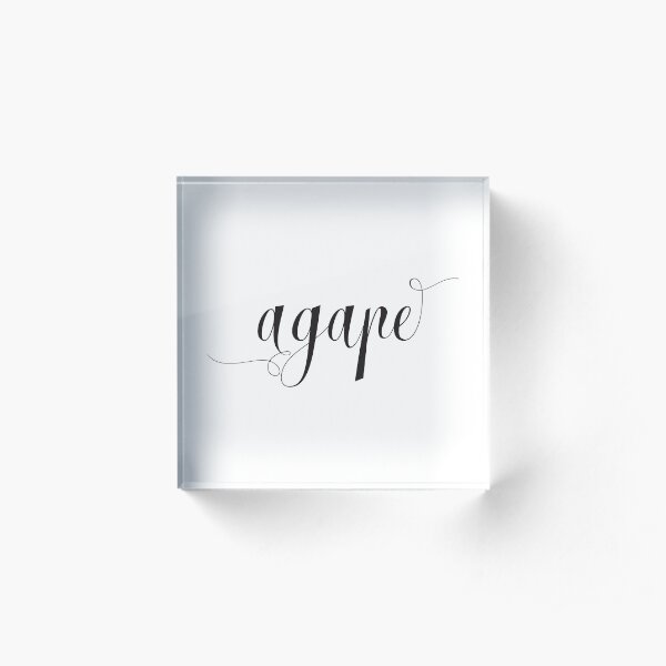 Agape - Christian Quotes - Higher unconditional form of love Acrylic Block